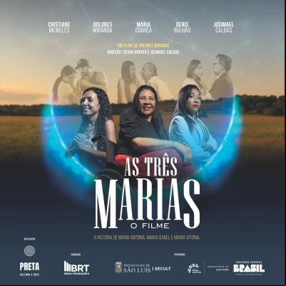 “As Três Marias”: filme maranhense que discute violência contra a mulher estreia nesta quarta (7)