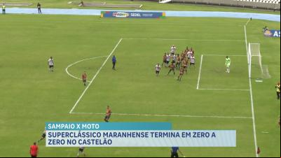Sampaio e Moto Club ficam em empate sem gols pelo Campeonato Maranhense
