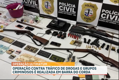 Operação Ultimatum: Policia Civil apreende armas e entorpecentes em Barra do Corda