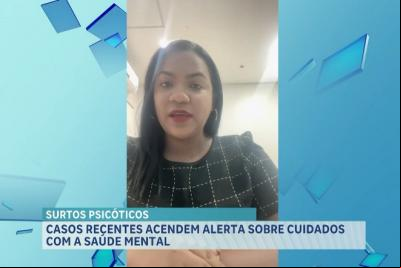 Surtos psicóticos: casos recentes acendem alerta sobre cuidados com a saúde mental